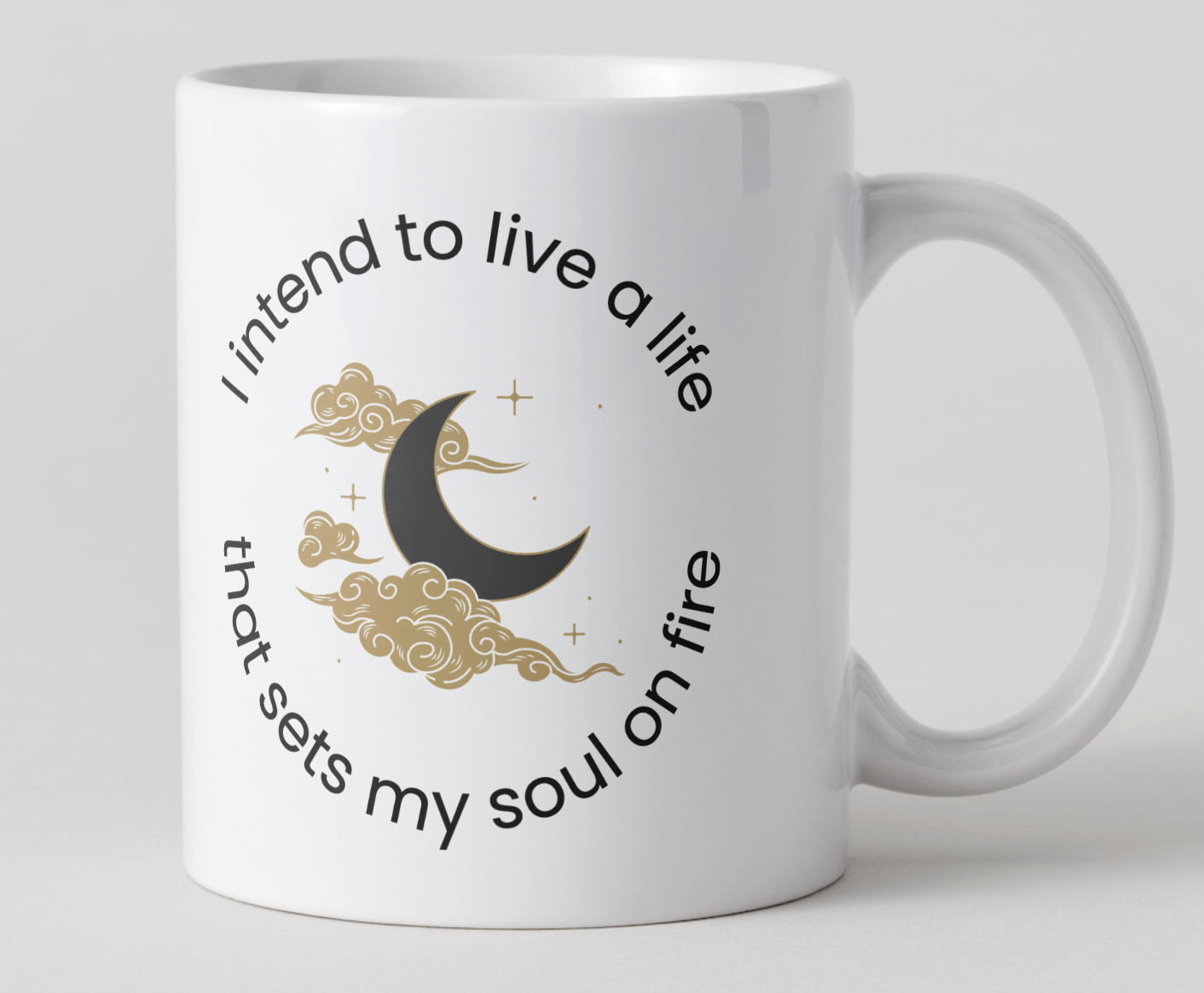 I intend to live a life that sets my soul on fire Affirmation Coffee Mug